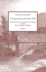 Commentaire du Notre Père. Prière de Maître Eckhart - Johannes Eckhart