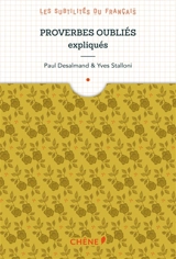 Proverbes oubliés expliqués - Paul Desalmand