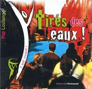 Tirés des eaux - Chants de louange