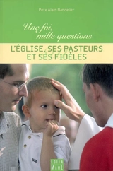 L'Eglise, ses pasteurs et ses fidèles - Alain Bandelier