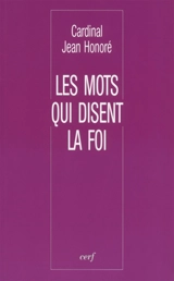 Les mots qui disent la foi - Jean Honoré