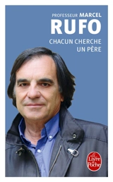 Chacun cherche un père - Marcel Rufo