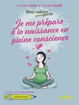 Je me prépare à la naissance en pleine conscience - Caroline Lesire