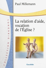 La relation d'aide, vocation de l'Eglise ? - Paul Millemann