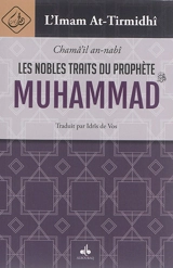Les nobles traits du prophète Muhammad : chamâ'il an-nabi - Muhammad ibn Isa Tirmidhi