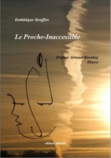 Le proche-inaccessible - Dominique Bouffies