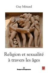 Religion et sexualité à travers les âges - Guy Ménard