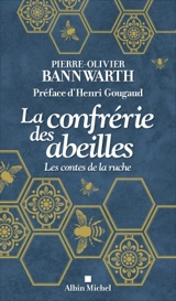 La confrérie des abeilles : les contes de la ruche - Pierre-Olivier Bannwarth