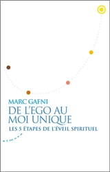 De l'ego au moi unique : les 5 étapes de l'éveil spirituel - Mordechai Gafni