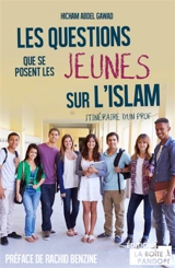 Les questions que se posent les jeunes sur l'islam : itinéraire d'un prof - Hicham Abdelgawad