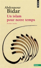 Un islam pour notre temps - Abdennour Bidar