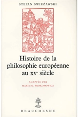 Histoire de la philosophie européenne au XVe siècle - Stefan Swiezawski