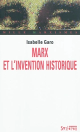 Marx et l'invention historique - Isabelle Garo