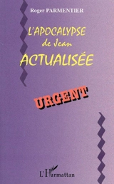 L'Apocalypse de Jean actualisée - Roger Parmentier