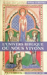 L'univers biblique où nous vivons - Hélène Lubienska de Lenval