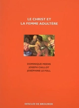 Le Christ et la femme adultère - Dominique Meens
