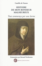 Histoire de mon bonheur malheureux : tout commence par une larme - Camille Baptiste de Varano