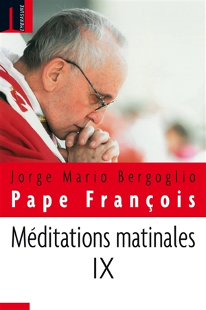 Méditations matinales. Vol. 9 - François
