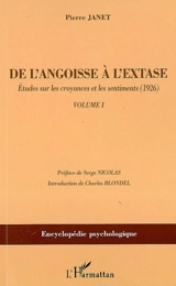 De l'angoisse à l'extase. Vol. 1. Etudes sur les croyances et les sentiments (1926) - Pierre Janet