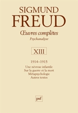 Oeuvres complètes : psychanalyse. Vol. 13. 1914-1915 - Sigmund Freud