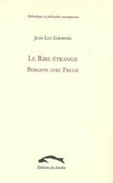 Le rire étrange : Bergson avec Freud - Jean-Luc Giribone