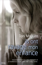 Ils ont ravagé mon enfance - Toni Maguire