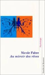 Au miroir des rêves - Nicole Fabre