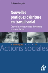 Nouvelles pratiques d'écriture en travail social : des écrits professionnels émergents ou en mutation - Philippe Crognier