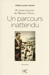 Un parcours inattendu : de Saint-Laurent-du-Maroni à Paris... - Lucien Vochel