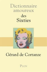 Dictionnaire amoureux des sixties - Gérard de Cortanze