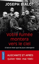 Votre fumée montera vers le ciel : c'est en hiver que les jours rallongent : récit - Joseph Bialot