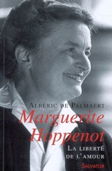 Marguerite Hoppenot : la liberté de l'amour - Albéric de Palmaert