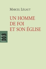 Un homme de foi et son Eglise - Marcel Légaut