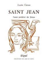Saint Jean, l'ami préféré de Jésus - Louise Camus