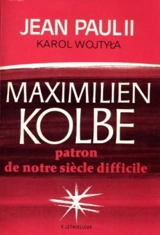 Maximilien Kolbe `Patron de notre siècle difficile' - Jean-Paul 2