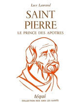 Saint Pierre, le prince des apôtres - Luce Laurand