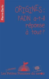 Origines : l'ADN a-t-il réponse à tout ? - Pierre Darlu
