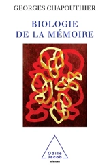 Biologie de la mémoire - Georges Chapouthier