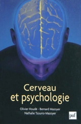 Cerveau et psychologie : introduction à l'imagerie cérébrale anatomique et fonctionnelle - Olivier Houdé