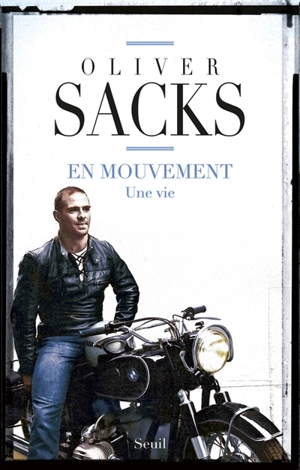 En mouvement : une vie - Oliver Sacks