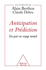 Anticipation et prédiction : du geste au voyage mental