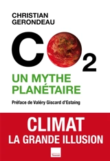 CO2 : un mythe planétaire - Christian Gerondeau