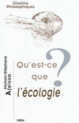 Qu'est-ce que l'écologie ? - Hicham-Stéphane Afeissa