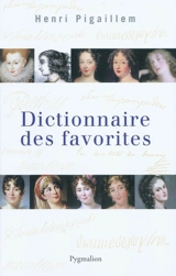 Dictionnaire des favorites - Henri Pigaillem