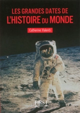 Les grandes dates de l'histoire du monde - Catherine Valenti