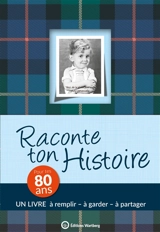 Raconte ton histoire : pour tes 80 ans - Claire Chamot