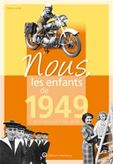 Nous, les enfants de 1949 : de la naissance à l'âge adulte - Marie Laville