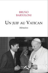 Un Juif au Vatican : mémoires - Bruno Bartoloni