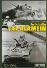 La bataille d'El Alamein : juin-novembre 1942 - Cédric Mas