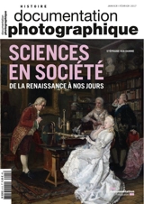 Documentation photographique (La), n° 8115. Sciences en société : de la Renaissance à nos jours - Stéphane Van Damme